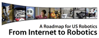 The result of a CCC visioning activity on robotics: "A Roadmap for U.S. Robotics: From Internet to Robotics"