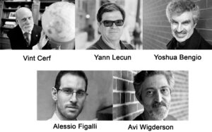 PanelistsVint Cerf (2004 Turing Award), Yoshua Bengio (2018 Turing Award), Alessio Figalli (2018 Fields Medal), Yann LeCun (2018 Turing Award), and Avi Wigderson (1994 Nevanlinna Prize and 2021 Abel Prize).